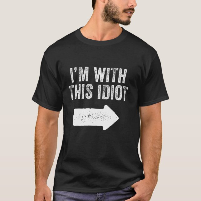Camiseta Estoy con este idiota diciendo humor sarcástico V (Anverso)