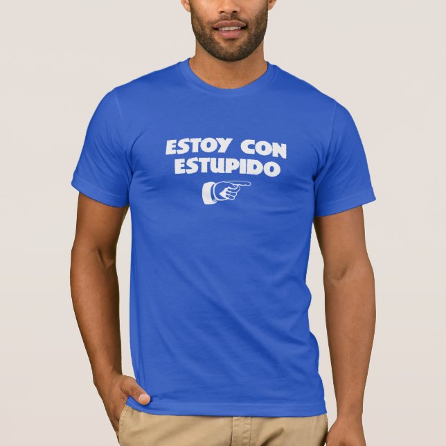 Camiseta Estoy Con Estupido Funny Tee Shirt (Anverso)