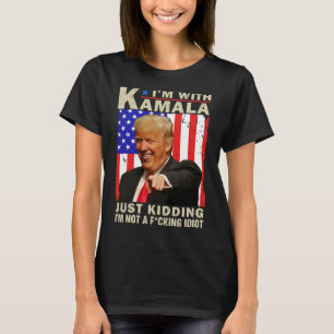 Camiseta Estoy con Kamala solo bromeando, no soy un F Idiot