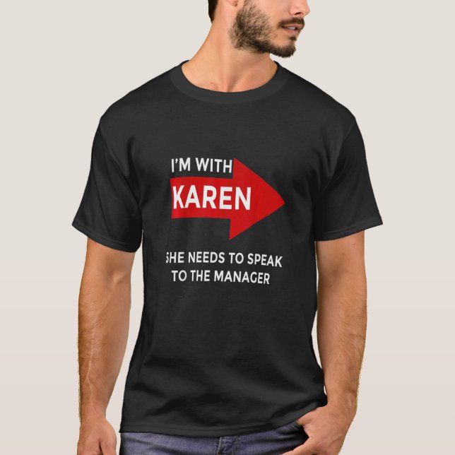 Camiseta Estoy con Karen Ella necesita hablar con el gerent (Anverso)