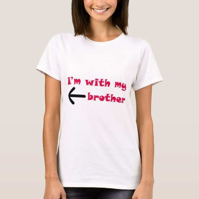 Camiseta Estoy con mi flecha de Brother dejada (Anverso)