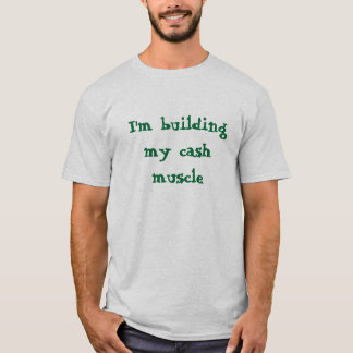 Camiseta Estoy construyendo mi músculo del efectivo