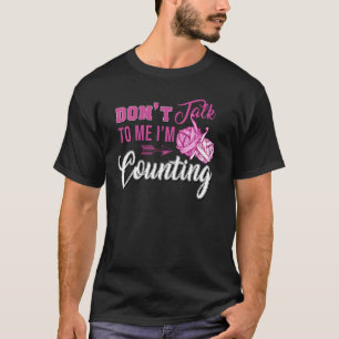 Camiseta Estoy Contando Divertido Por El Tejido No Me Habla
