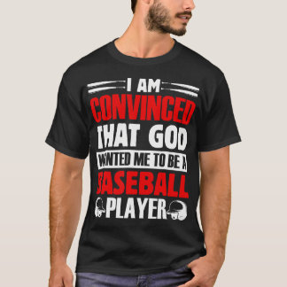 Camiseta Estoy convencido de que Dios quería que fuera una 