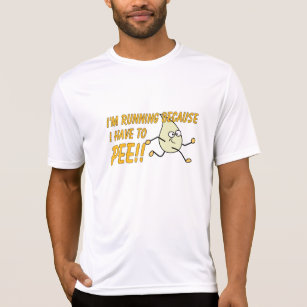 Camiseta ¡Estoy corriendo porque tengo que HACER PIS!!