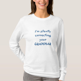 Camiseta Estoy corrigiendo silenciosamente su gramática