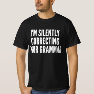 Camiseta Estoy corrigiendo silenciosamente tu gramática