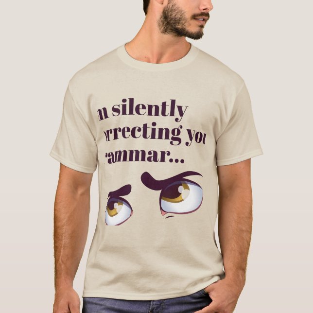 Camiseta Estoy corrigiendo silenciosamente tu gramática cam (Anverso)