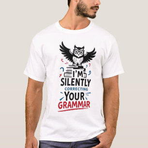 Camiseta Estoy corrigiendo silenciosamente tu gramática - L
