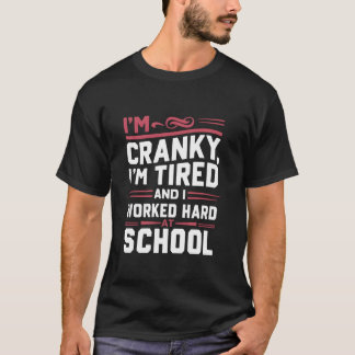 Camiseta Estoy Cranky Estoy Cansada De Trabajar Mucho En La