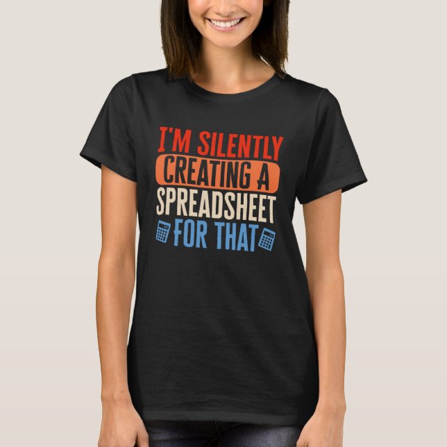 Camiseta Estoy creando silenciosamente Spreadsheet Accounta (Anverso)