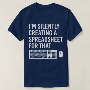 Camiseta Estoy creando silenciosamente un cómico actuario d