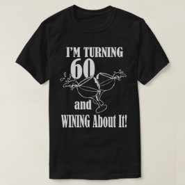 Camiseta ¡Estoy Cumpliendo 60 y Ganando Sobre Eso!