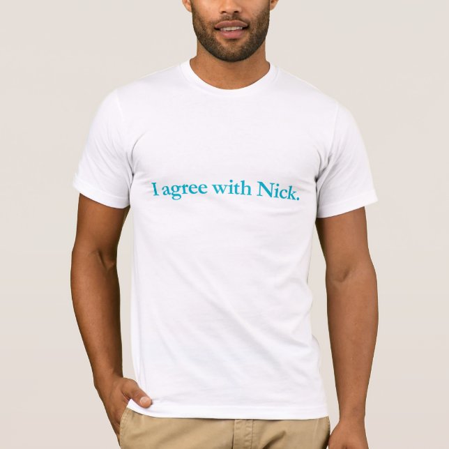 Camiseta Estoy de acuerdo con Nick (Anverso)