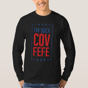 Camiseta Estoy de vuelta Covfefe Covfefe Hashtag Political