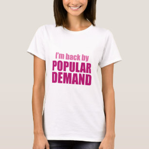 Camiseta Estoy de vuelta por la demanda popular