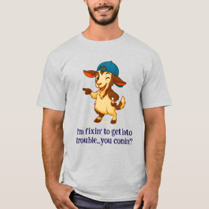 Camiseta "Estoy decidido a meterme en problemas... ¿Vienes?