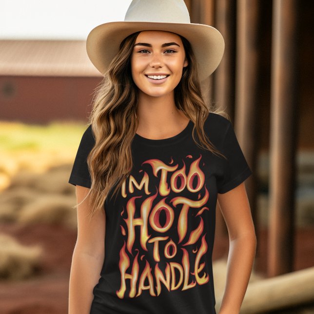 Camiseta Estoy demasiado caliente para manejar: tipografía  (Subido por el creador)
