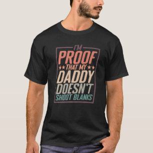 Camiseta Estoy demostrando que mi papá no le dispara a los