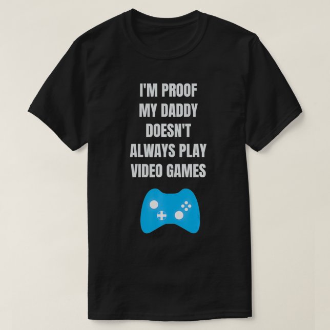 Camiseta Estoy demostrando que mi papá no siempre juega al  (Diseño del anverso)