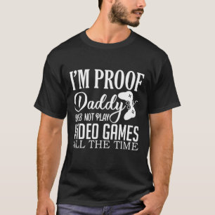 Camiseta Estoy demostrando que papá no juega videojuegos di