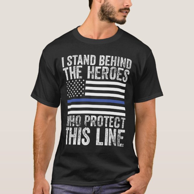 Camiseta Estoy Detrás De Los Héroes Que Protegen Esta Línea (Anverso)