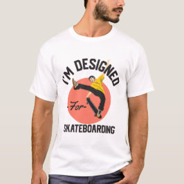 Camiseta Estoy diseñado para patinar