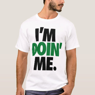Camiseta Estoy Doin' Me. por: Tendz Unltd. (Celtics)
