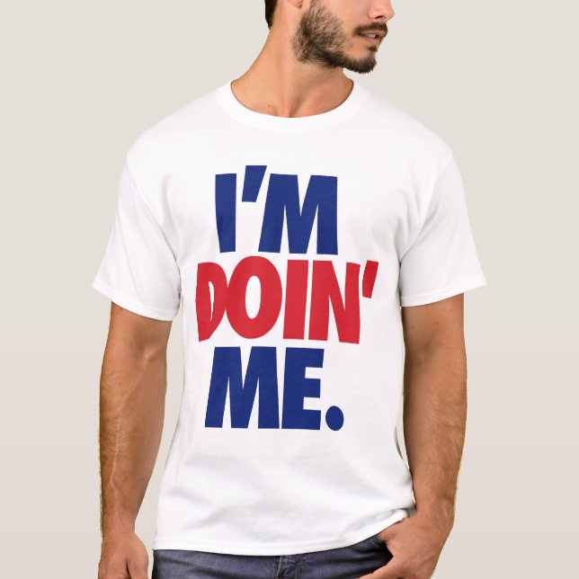 Camiseta Estoy Doin' Me. por: Tendz Unltd. (EE.UU.) (Anverso)