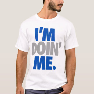 Camiseta Estoy Doin' Me. por: Tendz Unltd. (Vaqueros)