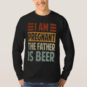 Camiseta Estoy Embarazada, El Padre Dice Ironía De La Cerve
