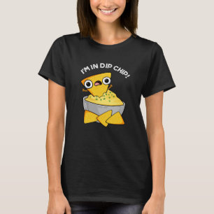 Camiseta Estoy en Dip Chip Funny Food Pun Dark BG