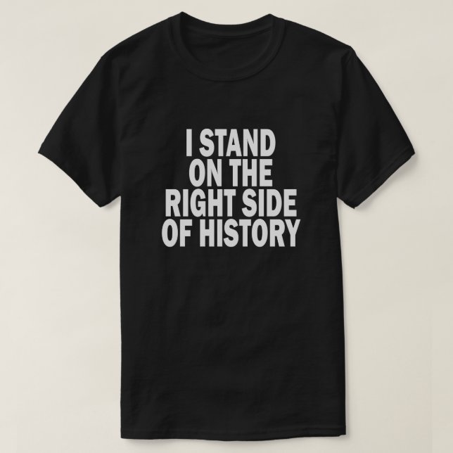 CAMISETA ESTOY EN EL LADO DERECHO DE LA HISTORIA (Diseño del anverso)