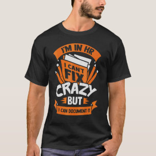 Camiseta Estoy en Hr no puedo arreglar locos pero puedo doc