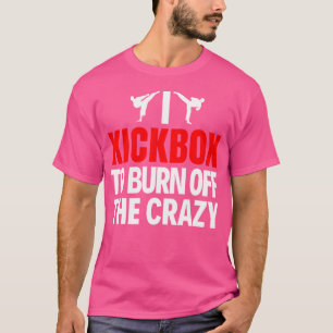 Camiseta Estoy En La Caja Para Quemar El Crazy Funny Kickbo
