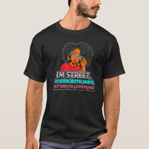 Camiseta Estoy en la calle, así que mira las dos formas ant