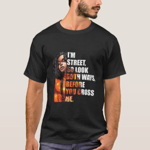 Camiseta Estoy En La Calle Así Que Mira Las Dos Formas Ante