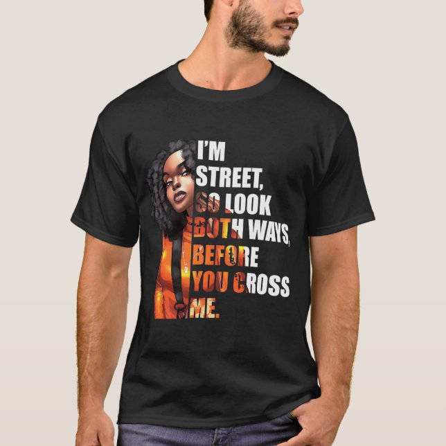 Camiseta Estoy En La Calle Así Que Mira Las Dos Formas Ante (Anverso)