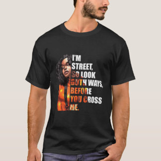 Camiseta Estoy En La Calle Así Que Mira Las Dos Formas Ante