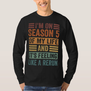 Camiseta Estoy en la temporada 5 de mi vida y se siente com