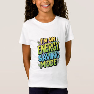Camiseta Estoy en modo de ahorro de energía