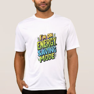 Camiseta Estoy en modo de ahorro de energía