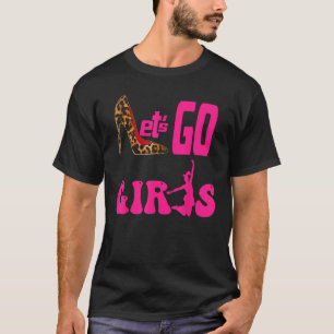 Camiseta Estoy en tacones altos Vámonos chicas Vaqueras