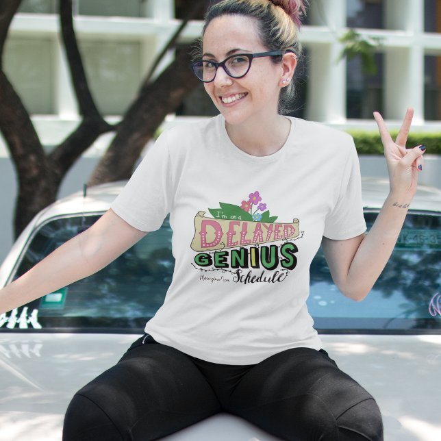 Camiseta Estoy en un cronograma retrasado de genio (I'm on a delayed genius schedule. - Sarcastic t-shirt for women.)
