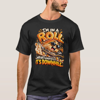 Camiseta Estoy en una racha desafortunadamente cuesta abajo