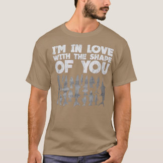 Camiseta Estoy Enamorado De La Forma De Usted 
