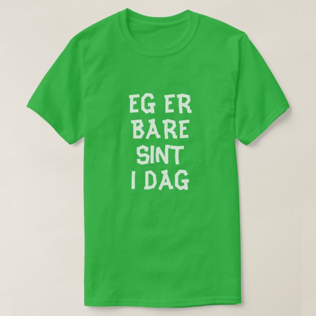 Camiseta Estoy enfadado hoy en verde noruego (Diseño del anverso)