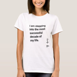 Camiseta Estoy entrando en la década más exitosa