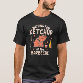 Camiseta Estoy esperando un ketchup en la barbacoa