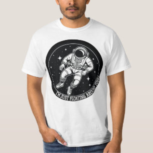 Camiseta Estoy flotando por aquí hoy - astronauta en el esp